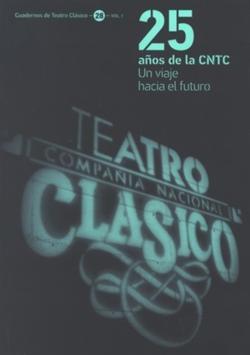 25 años de la CNTC. Un viaje hacia el futuro. Cuadernos de teatro clasico nº 28. Vol 1 y 2