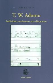 T.W. Adorno. Individuo autónomo-arte disonante