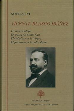 Vicente Blasco Ibañez. Novelas VI