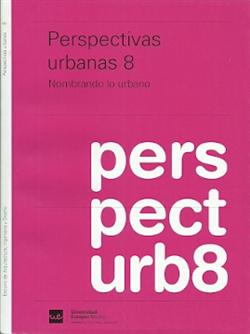 Perspectivas Urbanas 8. Nombrando lo urbano
