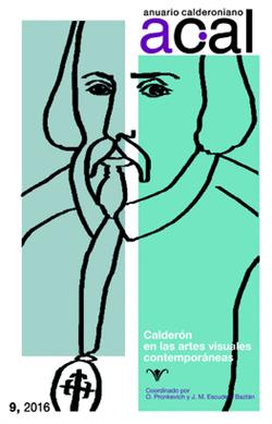 Anuario calderoniano 9 (2016). Calderón en las artes visuales contemporáneas