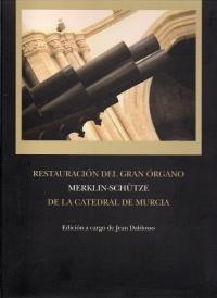 Restauración del Gran Órgano Merklin-Schütze de la Catedral de Murcia