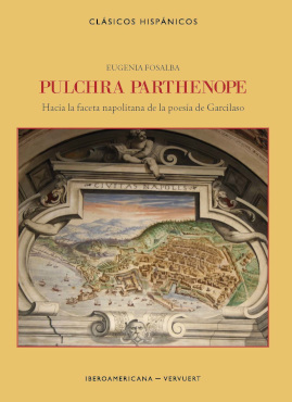 Pulchra Parthenope. Hacia la faceta napolitana de la poesía de Garcilaso