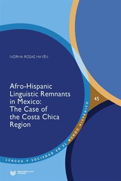 Afro-Hispanic Linguistic Remnants in Mexico : The Case of the Costa Chica Region