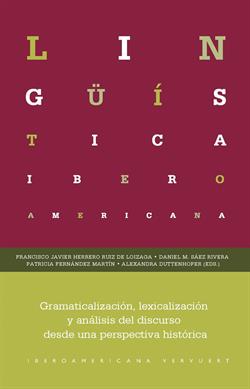 Gramaticalización, lexicalización y análisis del discurso desde una perspectiva histórica