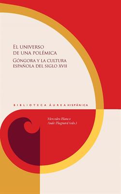 El universo de una polémica. Góngora y la cultura española del siglo XVII