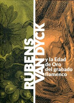 Rubens, Van Dyck y la Edad de Oro del grabado flamenco
