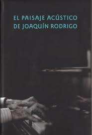 El paisaje acústico de Joaquín Rodrigo