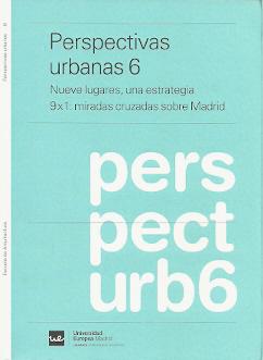 Perspectivas urbanas 6. Nueve lugares, una estrategia
