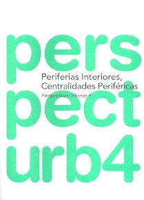 Perspectivas urbanas 4. Periferias interiores, centralidades perifericas