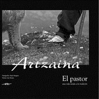 Artzaina - El pastor. Una vida unida a la tradición