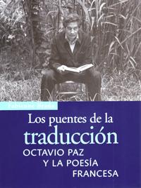 Los puentes de la traducción. Octavio Paz y la poesía francesa