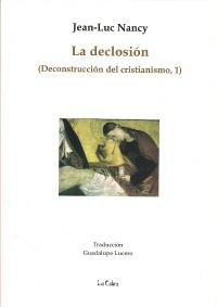 La declosion (Deconstrucción del cristianismo 1)