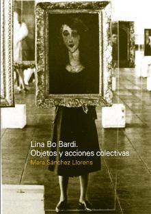 Lina Bo Bardi. Objetos y acciones colectivas