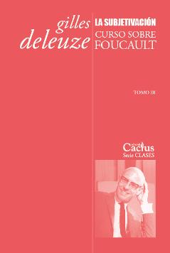 La subjetivacion. Curso sobre Foucault. Tomo III