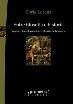Entre filosofia e historia. Volumen 1: exploraciones en filosofia de la historia
