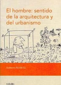El hombre: sentido de la arquitectura y del urbanismo