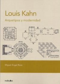 Louis Kahn. Arquetipos y modernidad